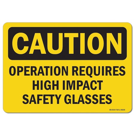 Signmission OSHA, Operation Requires High Impact Glasses, 14in X 10in Rigid Plastic, 14" W, 10" H, Landscape OS-CS-P-1014-L-19215